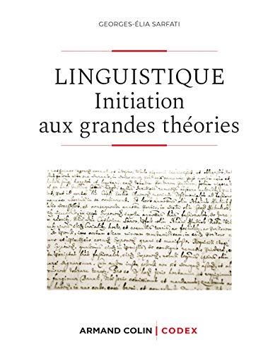 Linguistique - 2e éd. - Initiation aux grandes théories: Initiation aux grandes théories Linguistique - 2e éd. - Initiation aux grandes théories: Initiation aux grandes théories