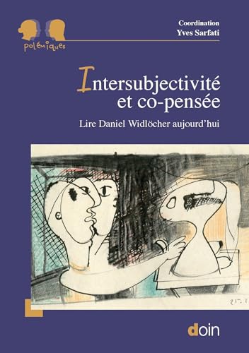 Intersubjectivité et co-pensée: Lire Daniel Widlöcher aujourd'hui von DOIN EDITEURS