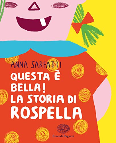 Questa è bella! La storia di Rospella von Einaudi Ragazzi