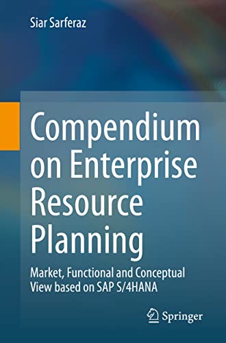 Compendium on Enterprise Resource Planning: Market, Functional and Conceptual View based on SAP S/4HANA von Springer