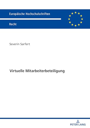 Virtuelle Mitarbeiterbeteiligung (Europäische Hochschulschriften Recht, Band 6734)