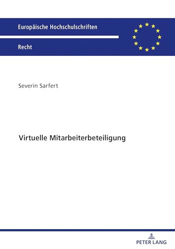 Virtuelle Mitarbeiterbeteiligung (Europäische Hochschulschriften Recht, Band 6734) von Peter Lang