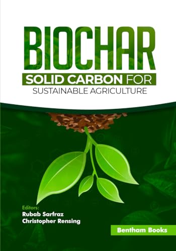 Biochar - Solid Carbon for Sustainable Agriculture von Bentham Science Publishers
