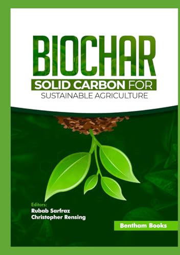 Biochar - Solid Carbon for Sustainable Agriculture von Bentham Science Publishers