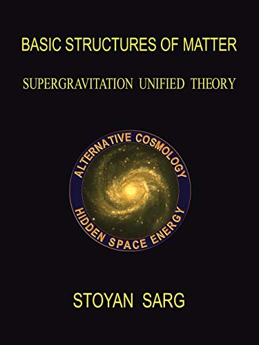 Basic Structures of Matter: Supergravitation Unified Theory von Trafford Publishing