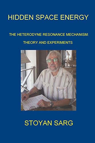 HIDDEN SPACE ENERGY: The Heterodyne Resonance Mechanism: Theory and experiments