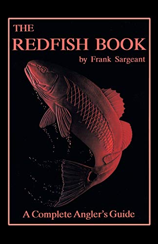 The Redfish Book: A Complete Anglers Guide (Inshore, Band 2)