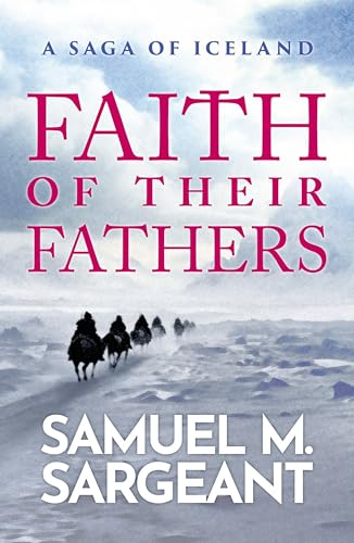 Faith of Their Fathers: A Saga of Iceland von Neem Tree Press
