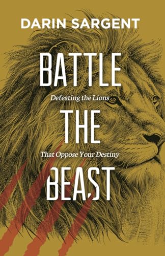 Battle The Beast: Defeating the Lions That Oppose Your Destiny von Word Aflame Press