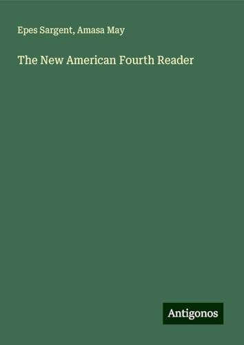 The New American Fourth Reader von Antigonos Verlag
