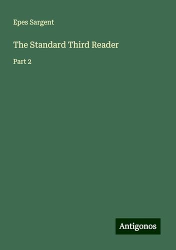 The Standard Third Reader: Part 2 von Antigonos Verlag