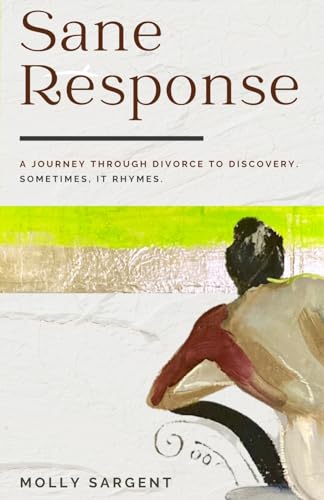 Sane Response: A Journey Through Divorce To Discovery. Sometimes, It Rhymes. von Red Penguin Books