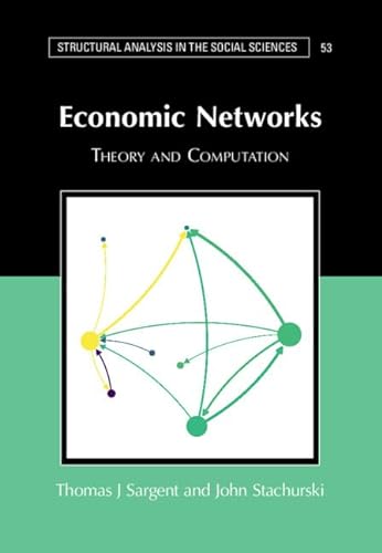 Economic Networks: Theory and Computation (Structural Analysis in the Social Sciences)