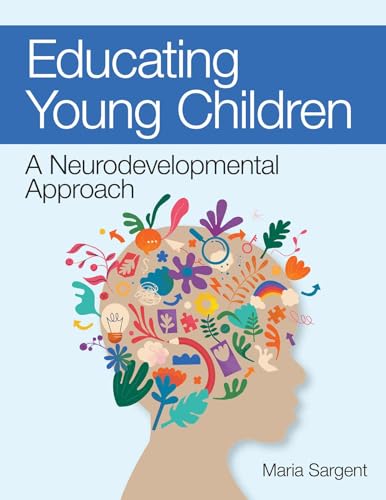 Educating Young Children: A Neurodevelopmental Approach Educating Young Children: A Neurodevelopmental Approach von Brookes Publishing Co