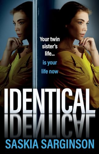 Identical: the BRAND NEW intensely gripping psychological thriller from Saskia Sarginson for 2024 von Boldwood Books