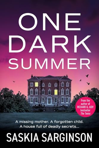 One Dark Summer: BRAND NEW nailbitingly-twisty thriller from Saskia Sarginson von Boldwood Books Ltd