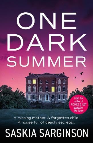 One Dark Summer: BRAND NEW nailbitingly-twisty thriller from Saskia Sarginson von Boldwood Books Ltd