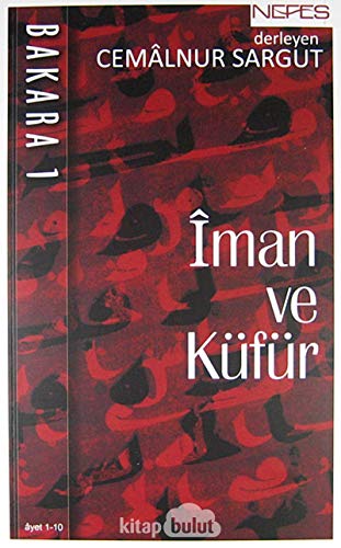 Iman ve Küfür - Bakara 1: Ayet 1 - 10