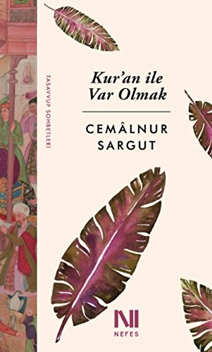 Kuran ile Var Olmak: Tasavvuf Sohbetleri