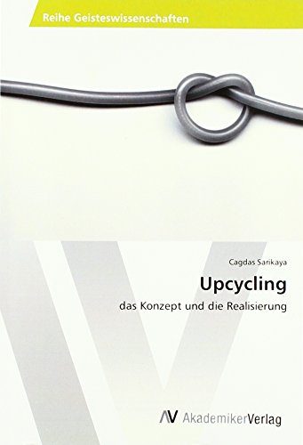 Upcycling: das Konzept und die Realisierung