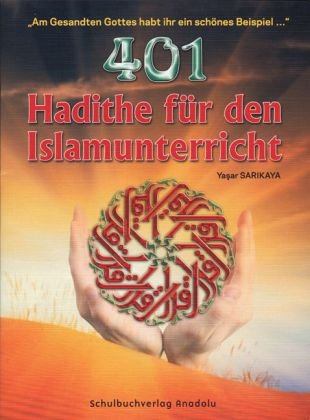 401 Hadithe für den Islamischen Religionsunterricht von Susanny