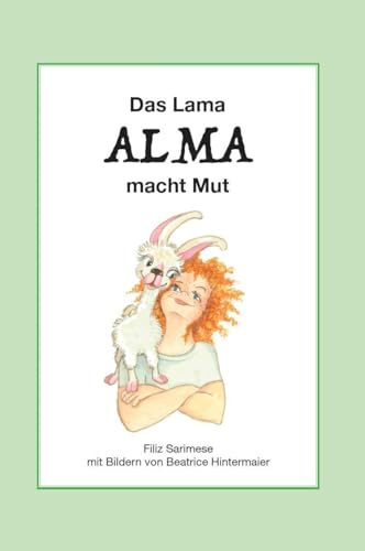 Das Lama ALMA macht Mut von Verlagshaus Schlosser