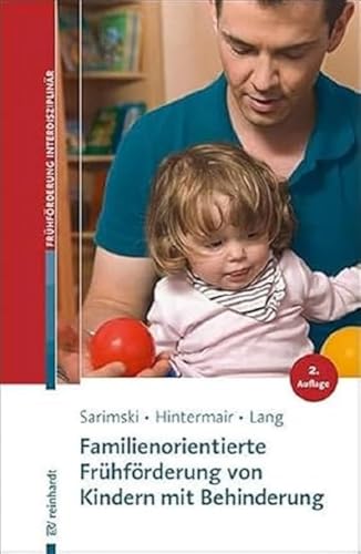 Familienorientierte Frühförderung von Kindern mit Behinderung (Beiträge zur Frühförderung interdisziplinär) von ERNST REINHARDT VERLAG