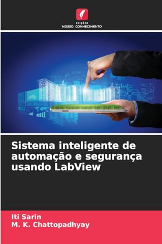 Sistema inteligente de automação e segurança usando LabView von Edições Nosso Conhecimento