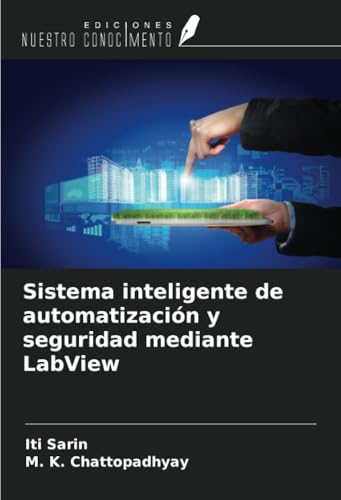 Sistema inteligente de automatización y seguridad mediante LabView von Ediciones Nuestro Conocimiento