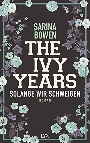 The Ivy Years - Solange wir schweigen (Ivy-Years-Reihe, Band 3)