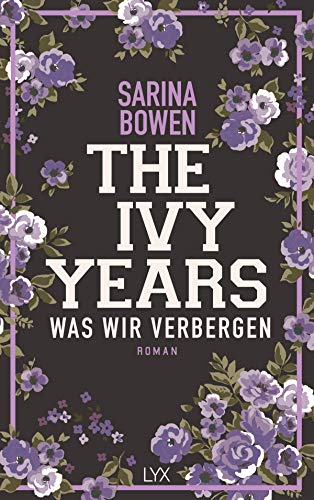 The Ivy Years – Was wir verbergen: Roman (Ivy-Years-Reihe, Band 2) von LYX