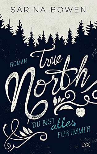 True North - Du bist alles für immer: Roman (Vermont-Reihe, Band 3) von LYX