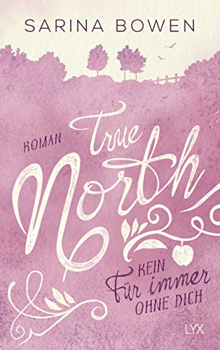 True North - Kein Für immer ohne dich: Roman (Vermont-Reihe, Band 4)