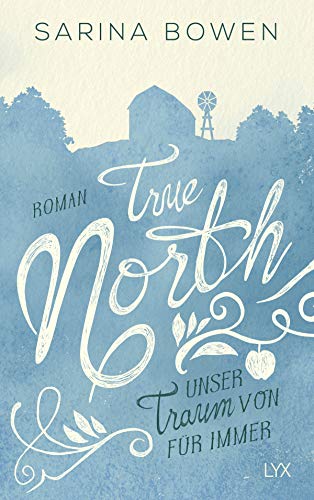 True North - Unser Traum von Für immer: Roman (Vermont-Reihe, Band 6)
