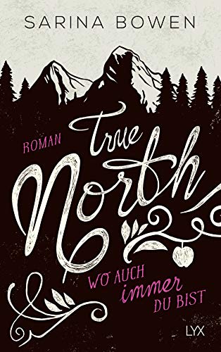 True North - Wo auch immer du bist: Roman (Vermont-Reihe, Band 1) von LYX