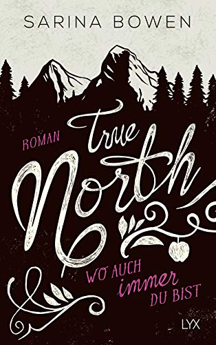 True North - Wo auch immer du bist: Roman (Vermont-Reihe, Band 1)