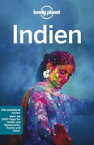 Lonely Planet Reiseführer Indien: Mehr als 2000 Tipps für Hotels und Restaurants, Touren und Natur