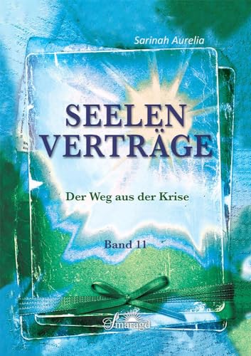 Seelenverträge Band 11: Der Weg aus der Krise Seelenverträge Band 11: Der Weg aus der Krise