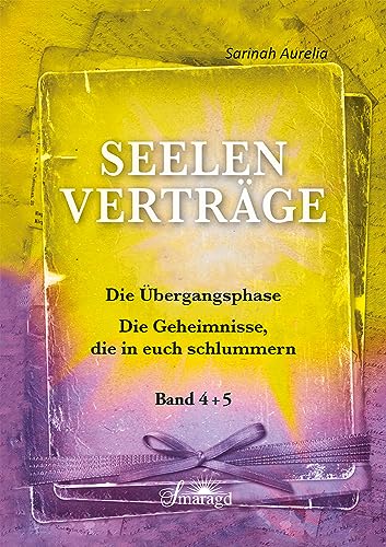 Seelenverträge Band 4 und 5: Band 4 - Die Übergangsphase; Band 5 - Die Geheimnisse, die in euch schlummern Seelenverträge Band 4 und 5: Band 4 - Die Übergangsphase; Band 5 - Die Geheimnisse, die in euch schlummern