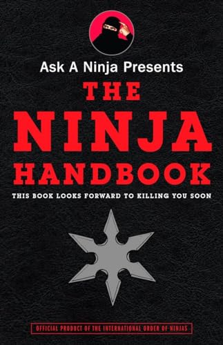 Ask a Ninja Presents The Ninja Handbook: This Book Looks Forward to Killing You Soon