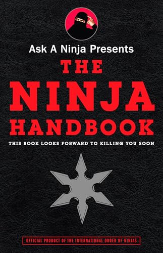 Ask a Ninja Presents The Ninja Handbook: This Book Looks Forward to Killing You Soon Ask a Ninja Presents The Ninja Handbook: This Book Looks Forward to Killing You Soon