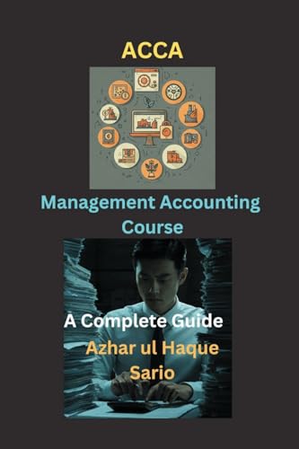 ACCA Management Accounting Course: A Complete Guide von Azhar Sario Dubai