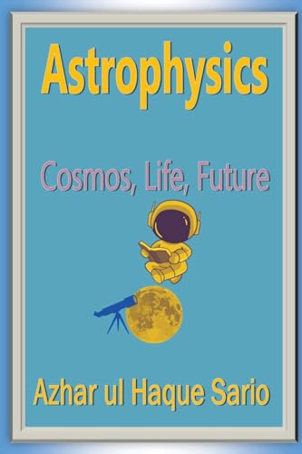 Astrophysics Astrophysics von Azhar Sario Authorship and Publishing