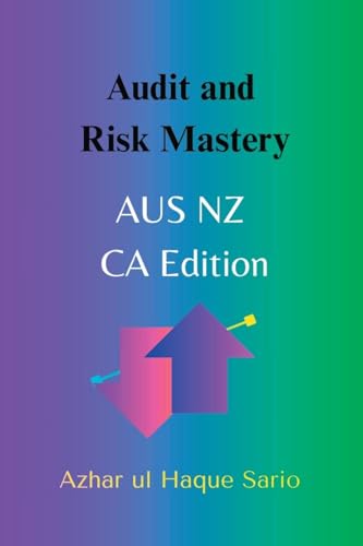 Audit and Risk Mastery: AUS NZ CA Edition Audit and Risk Mastery: AUS NZ CA Edition von Azhar Sario Dubai