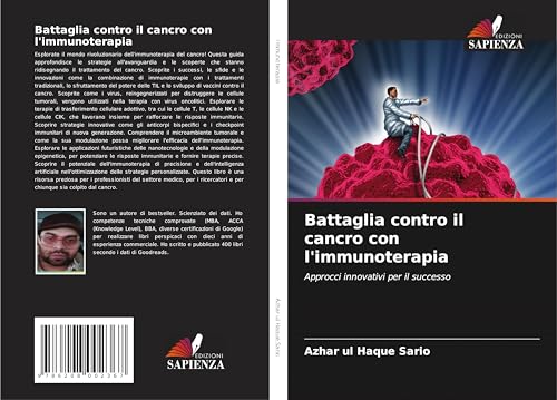 Battaglia contro il cancro con l'immunoterapia: Approcci innovativi per il successo von Edizioni Sapienza