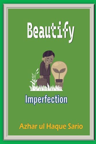 Beautify Imperfection Beautify Imperfection von Azhar Sario Dubai