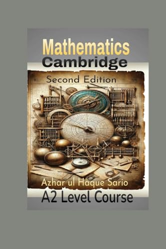 Cambridge Mathematics A2 Level Course: Second Edition Cambridge Mathematics A2 Level Course: Second Edition von Azhar Sario Dubai