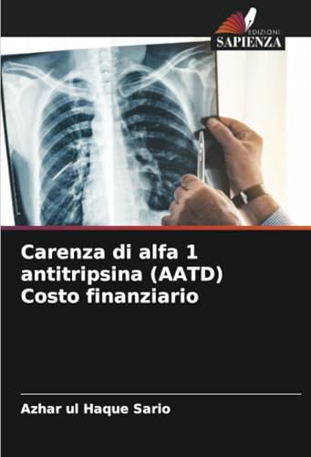 Carenza di alfa 1 antitripsina (AATD) Costo finanziario: DE von Edizioni Sapienza