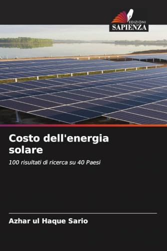 Costo dell'energia solare: 100 risultati di ricerca su 40 Paesi von Edizioni Sapienza