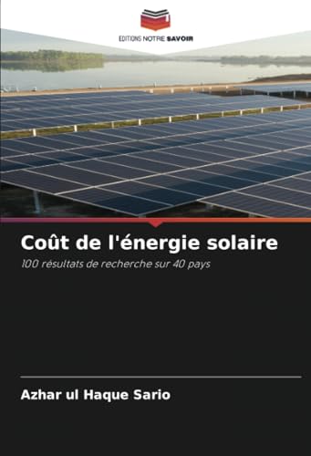 Coût de l'énergie solaire: 100 résultats de recherche sur 40 pays Coût de l'énergie solaire: 100 résultats de recherche sur 40 pays von Editions Notre Savoir